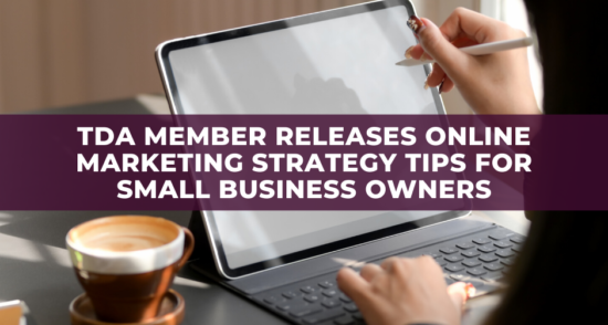 TDA Member Releases Online Marketing Strategy Tips for Small Business Owners